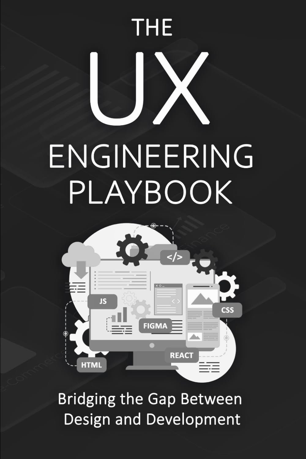 The UX Engineering Playbook — Front Cover